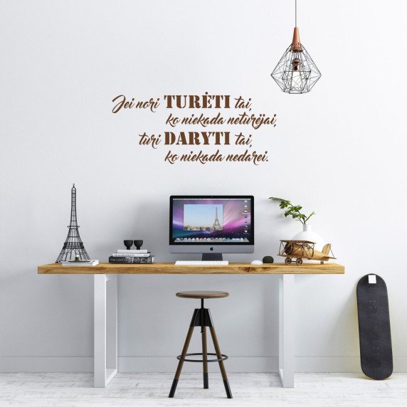 JEI NORI TURĖTI... Motyvuojantis sienos lipdukas
